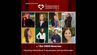 31: The 2nd Annual Compassionate Leaders Circle Awards With Our 2022 Honorees