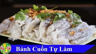 Làm Bánh Cuốn Thơm Ngon Đơn Giản  Bằng Chảo Chống Dính Tại Nhà | Hồn Việt Food