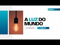 A LUZ DO MUNDO I Isaías 9:1-7