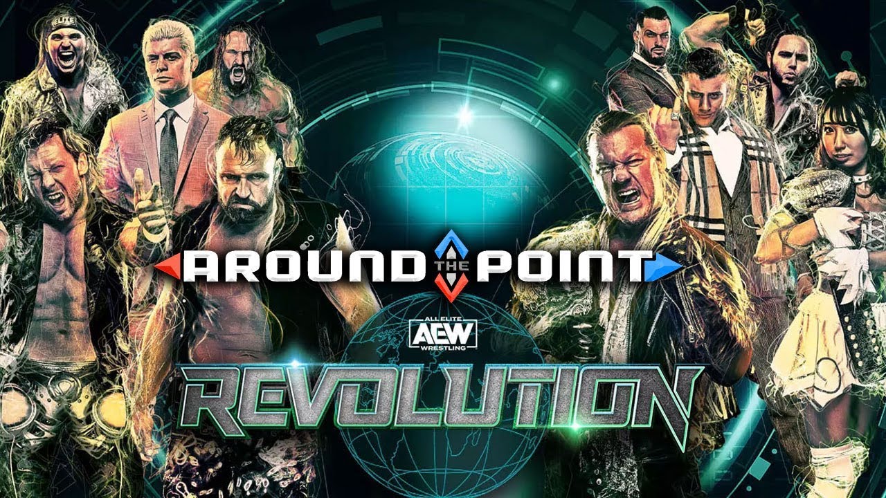 AEW REVOLUTION FULL SHOW RESULTS & REVIEW | AROUND THE POINT LIVE