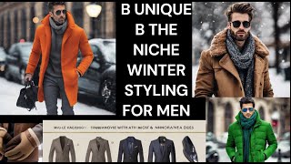 Winter Styling for MEN, unlock effortless elegance..