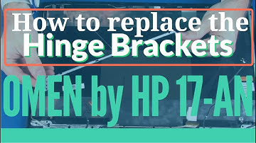 How to replace the Hinge Bracket for OMEN by HP 17-AN Series Gaming Laptop