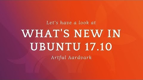Download UBUNTU 17.10 Artful Aardvark (2017 Latest) | Install UBUNTU 17.10 on VMware Workstation