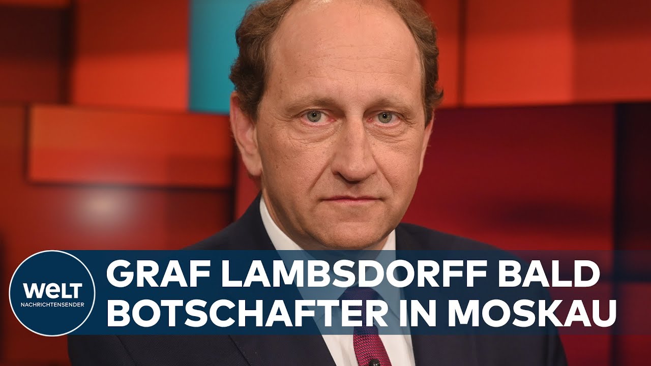 PUTIN GIBT GRÜNES LICHT: Alexander Graf Lambsdorff wird neuer deutscher Botschafter in Russland