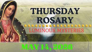 Holy Rosary Today Thursday, May 14, 2026 • The Holy Rosary Today • Luminous Mysteries