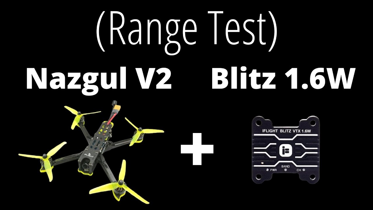 Iflight Blitz 1.6w VTX Range and Test (Nazgul 5 V2) YouTube