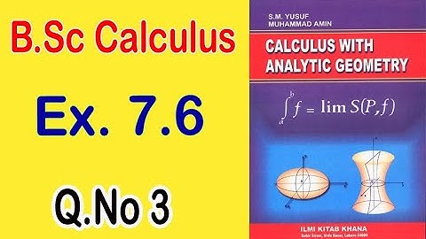 Bsc Calculus ||Ex 7.6( Q.No 3 ) || ARC Length | Calculus By SM Yusuf