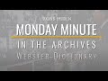 Monday Minute (Season 6) Ep 34 - Webster Dictionary