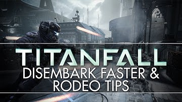Titanfall Tips - Disembark Faster and Rodeo Tricks!