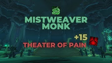 Shadowlands: Mistweaver Monk +15 Theater of Pain with Prideful