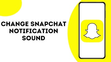 How to Change Snapchat Notification Sound ?