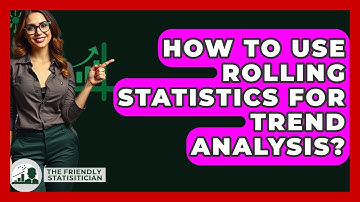 How To Use Rolling Statistics For Trend Analysis? - The Friendly Statistician