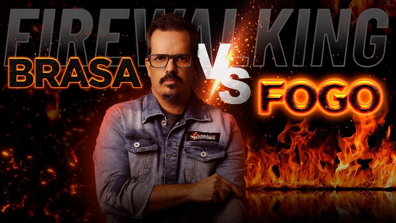 FIREWALKING COM BRASA X FIREWALKING COM FOGO