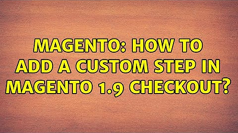 Magento: How to add a custom step in Magento 1.9 checkout?