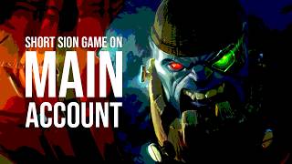 I Tried Sion On My Main Account