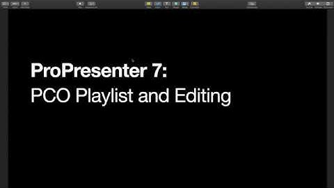 Mastering Propresenter 2: Pro7 PCO Playlist and Editing