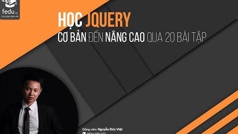 Khóa Học Jquery Cơ Bản Đến Nâng Cao Qua 20 Bài Tập - khosinhvien.com
