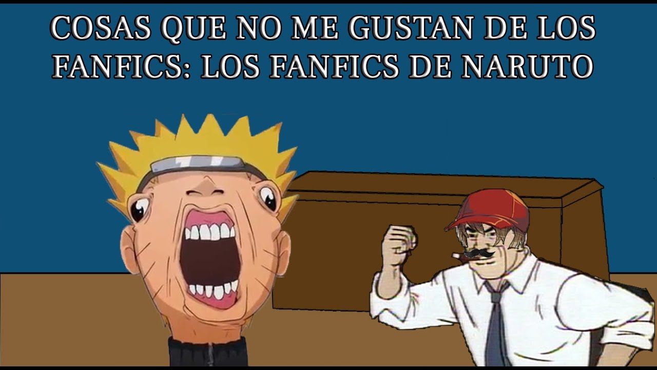 Cosas Que No Me Gustan de Los Fanfics #8: Los Fanfics de Naruto