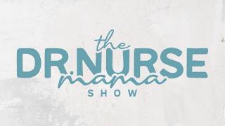 The Dr. Nurse Mama Show | with Dr. Jessica Peck , DNP