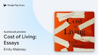 Cost of Living: Essays by Emily Maloney · Audiobook preview