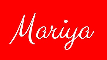 Learn how to Sign the Name Mariya Stylishly in Cursive Writing