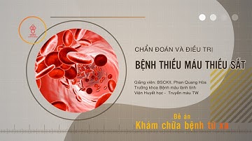 CHẨN ĐOÁN VÀ ĐIỀU TRỊ THIẾU MÁU THIẾU SẮT