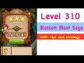 Blossom Blast Saga Level 310 Tips and Strategy Gameplay 