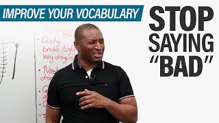 Improve Your Vocabulary: Stop Saying BAD