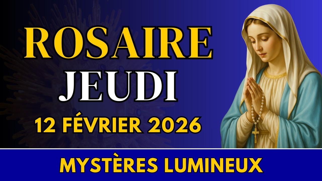 Chapelet du jeudi 12 février 2026 – Mystères Lumineux – Se laisser transformer par l’Évangile