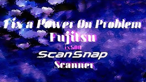 Fix a Fujitsu ix500 ScanSnap Scanner 