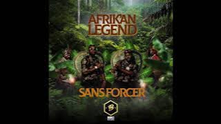 Afrik'an Legend - Sans Forcer ( Audio Officiel)