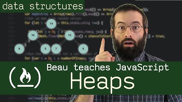 Heap Data Structure (max and min)- Beau teaches JavaScript