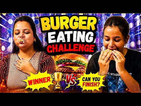 Burger Eating Challenge 😳  Who Will Wine ? 