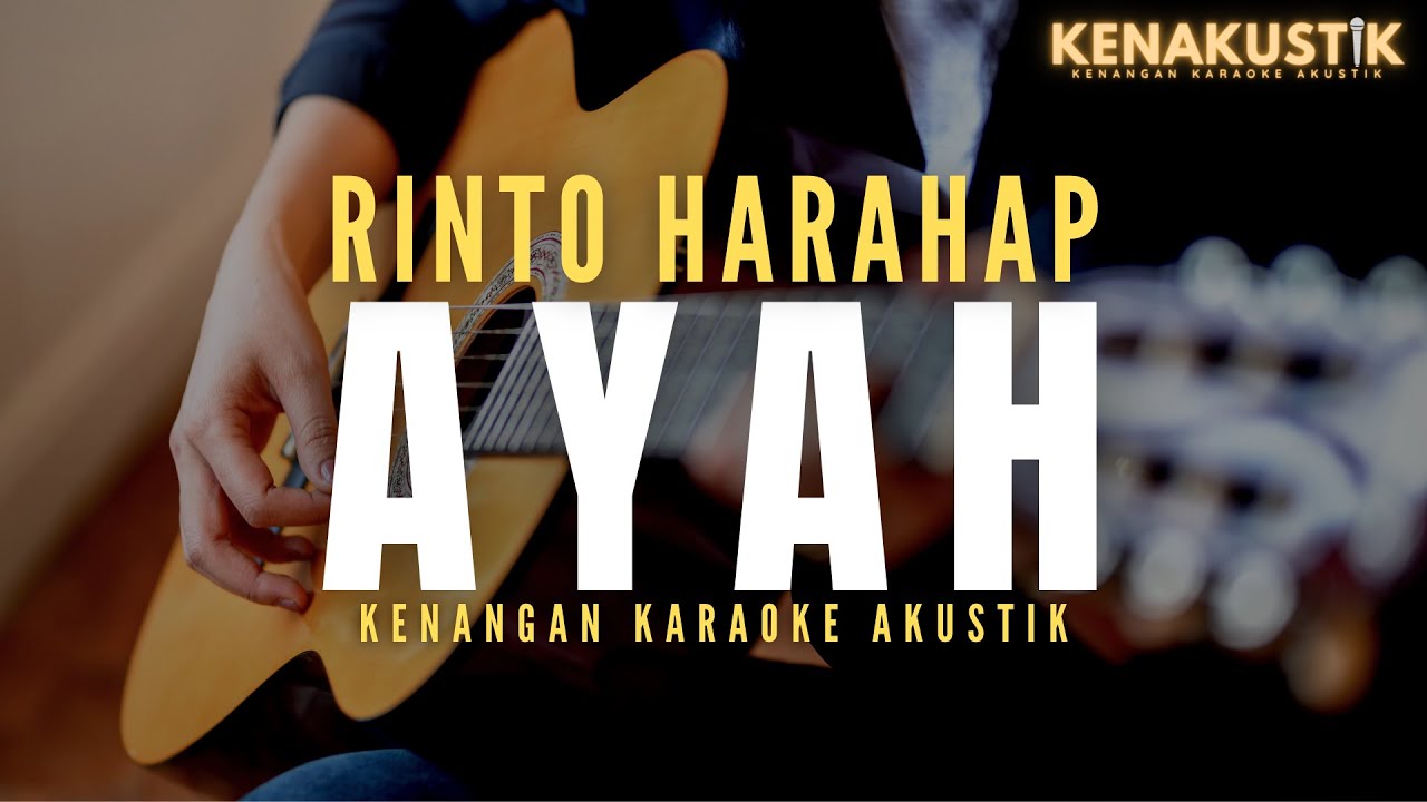 ayah - rinto harahap (akustik karaoke)