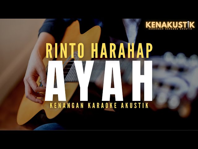 ayah - rinto harahap (akustik karaoke) class=