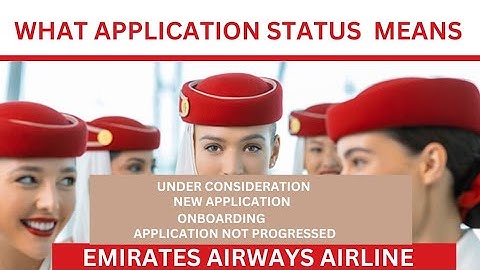 EMIRATES AIRWAYS AIRLINE APPLICATION STATUS- under review/not progressed/new application/complete