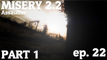 S.T.A.L.K.E.R. CoP - Misery 2.2 Assaulter ep. 22 pt. 1 - Jupiter 1