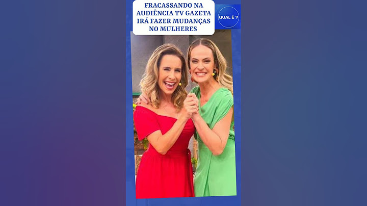 Fracassando na audiência tv gazeta irá fazer mudanças no mulheres