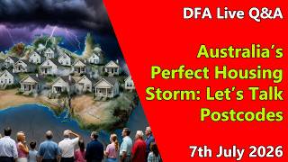 DFA Live Q&A: Australia’s Perfect Housing Storm: Let’s Talk Postcodes