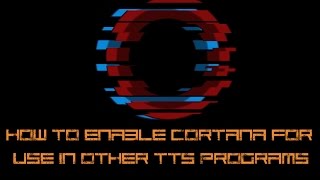 How to Enable Cortana Voice for External TTS Programs