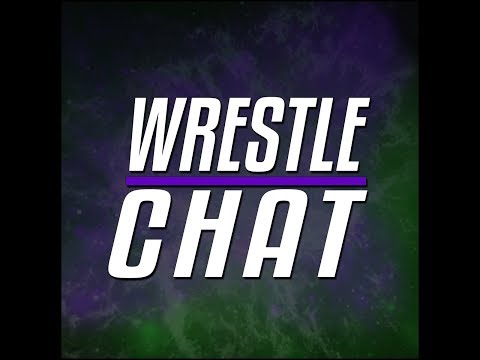 Wrestle Chat Podcast : : Episode 2