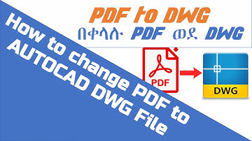 PDF እንደት ወደ DWG ካድ በቀላሉ እንቀይር How to Convert PDF to DWG file Easly Amharic