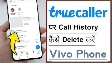 Vivo Phone Truecaller Mein Call History Delete Kaise Kare