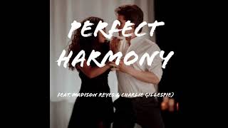 Perfect Harmony  Madison Reyes U0026 Charlie Gillespie