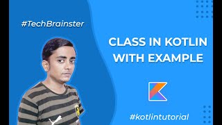 L-17 : Class in Kotlin with example