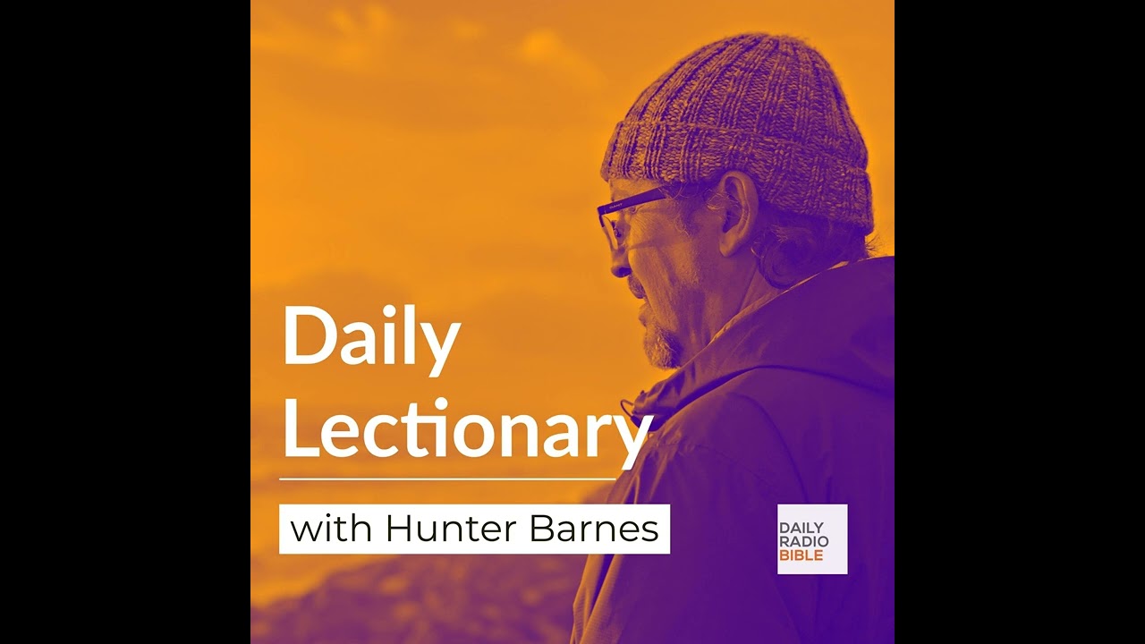 Daily Lectionary with Hunter Barnes -Wednesday, April 10, 2024: Psalm 135; Isaiah 26:1-15; Mark...