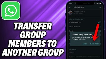 How To Transfer Group Members to Another Group in Whatsapp (2025) - Quick Help