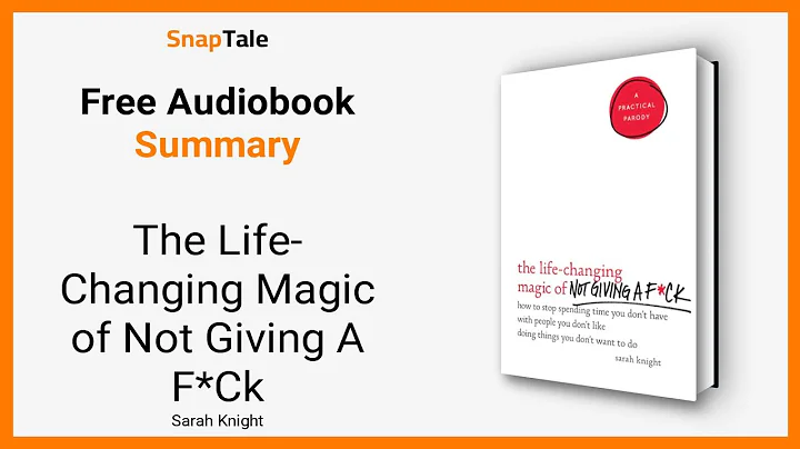 The Life-Changing Magic of Not Giving A F*Ck by Sarah Knight: 8 Minute Summary