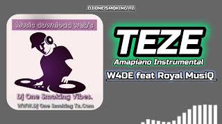 W4DE - TEZE feat Royal MusiQ (Instrumental) | Amapiano Beat | DJ One Smoking Tz