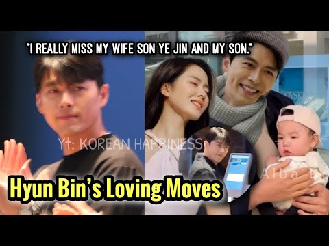 Hyun Bin's Loving Moves Show How Much He LOVE Son Ye Jin and Their Son"  #binjin - YouTube